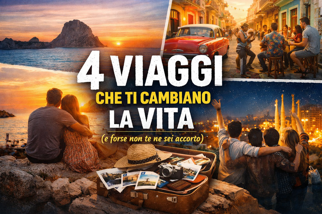 4 viaggi che ti cambiano la vita